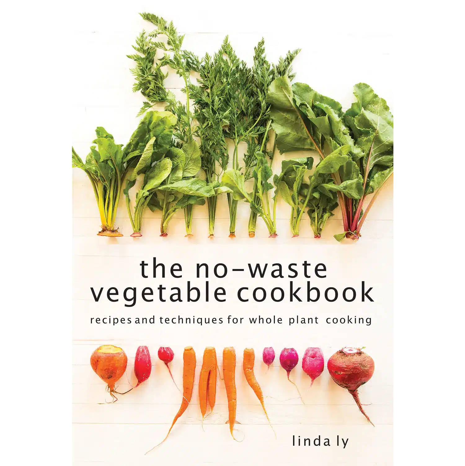 The No-Waste Vegetable Cookbook